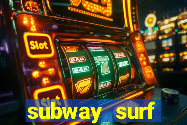 subway surf deposito 1 real